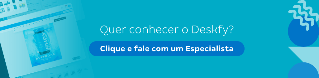 Chamada para ação: Que tal experimentar o Deskfy? É de graça!